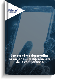 Portada Conoce cómo desarrollar la mejor app y diferénciate de la competencia