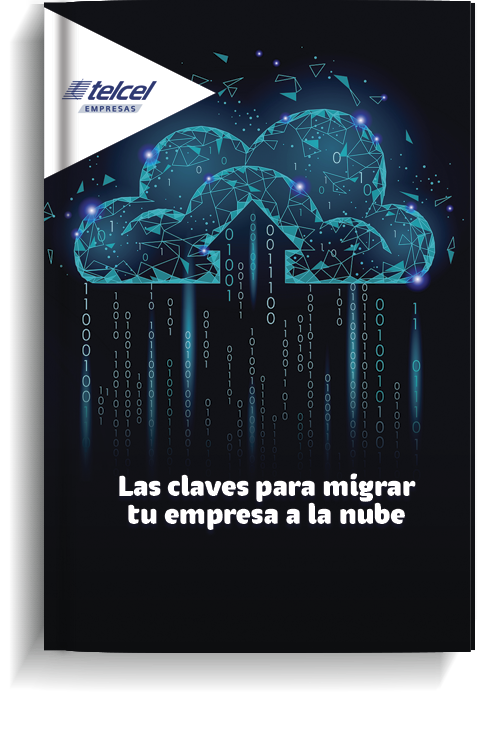 Portada Las claves para migrar tu empresa a la nube Telcel Empresas.png